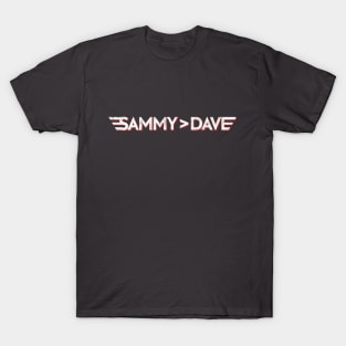 Sammy is Greater than Dave T-Shirt